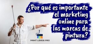 ¿Por qué es importante el marketing online para las marcas de pintura?