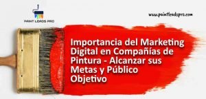 Importancia del Marketing Digital en Compañías de Pintura - Alcanzar sus Metas y Público Objetivo
