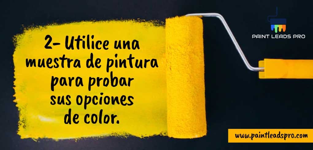 Utilice una muestra de pintura para probar sus opciones de color.