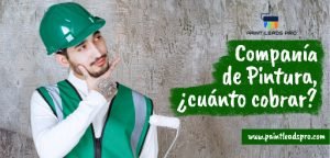 Tienes una Companía de Pintura, ¿cuánto cobrar?