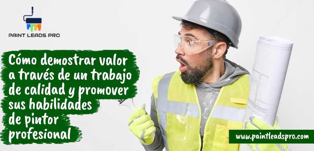 demostrar valor a través de un trabajo de calidad y promover sus habilidades de pintor profesional