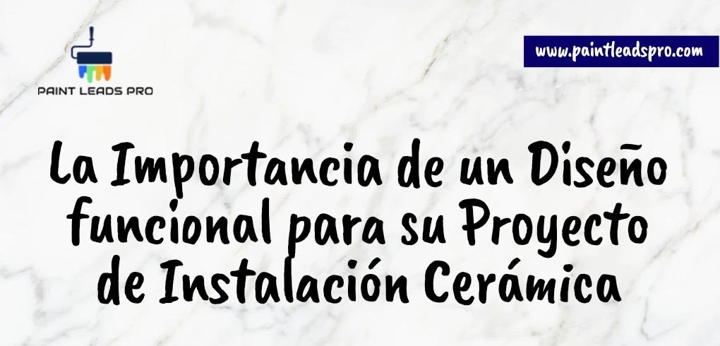 La Importancia de un Diseño funcional para su Proyecto de Instalación Cerámica 