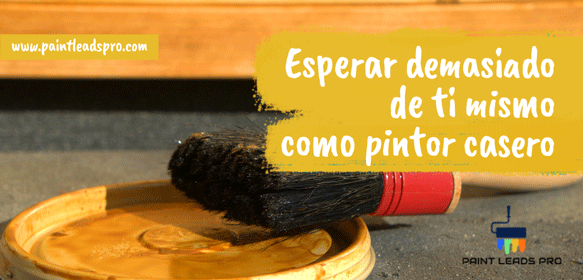 Esperar demasiado de ti mismo como pintor casero