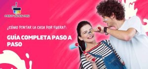 ¿Cómo pintar la casa por fuera?: Guía completa paso a paso