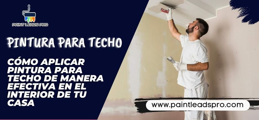 Cómo aplicar pintura para techo de manera efectiva en el interior de tu casa