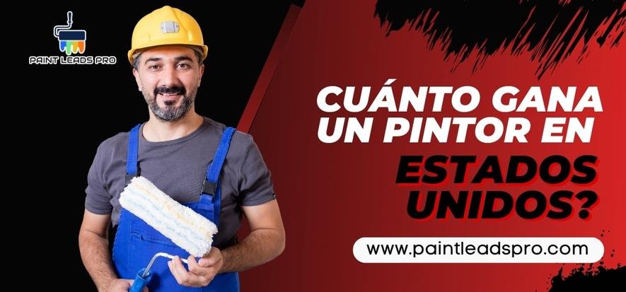 ¿Cuánto gana un pintor en Estados Unidos? - Paint Leads PRO
