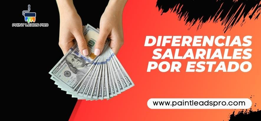  Diferencias salariales por estado - Paint Leads PRO