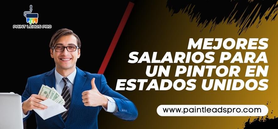 Mejores salarios para un pintor en Estados Unidos  - Paint Leads PRO