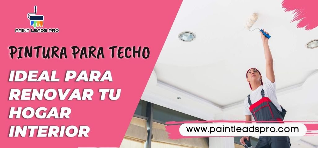 Pintura para techo - Ideal para renovar tu hogar interior